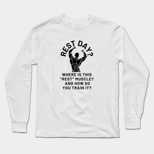 Where Is This Rest Muscle? Long Sleeve T-Shirt